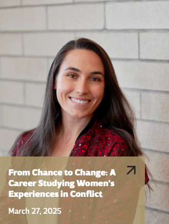 From Chance to Change: A Career Studying Women’s Experiences in Conflict